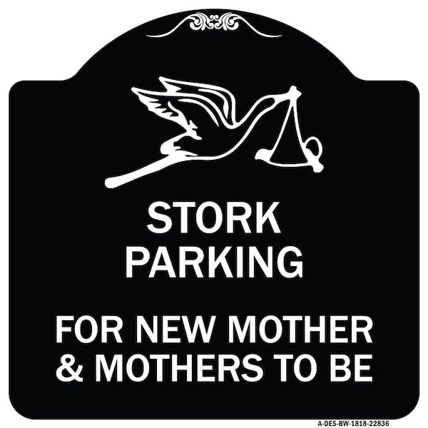 Stork Parking for New Mothers and Mothers to Heavy-Gauge Aluminum Sign, 18" x 18", BW-1818-22836